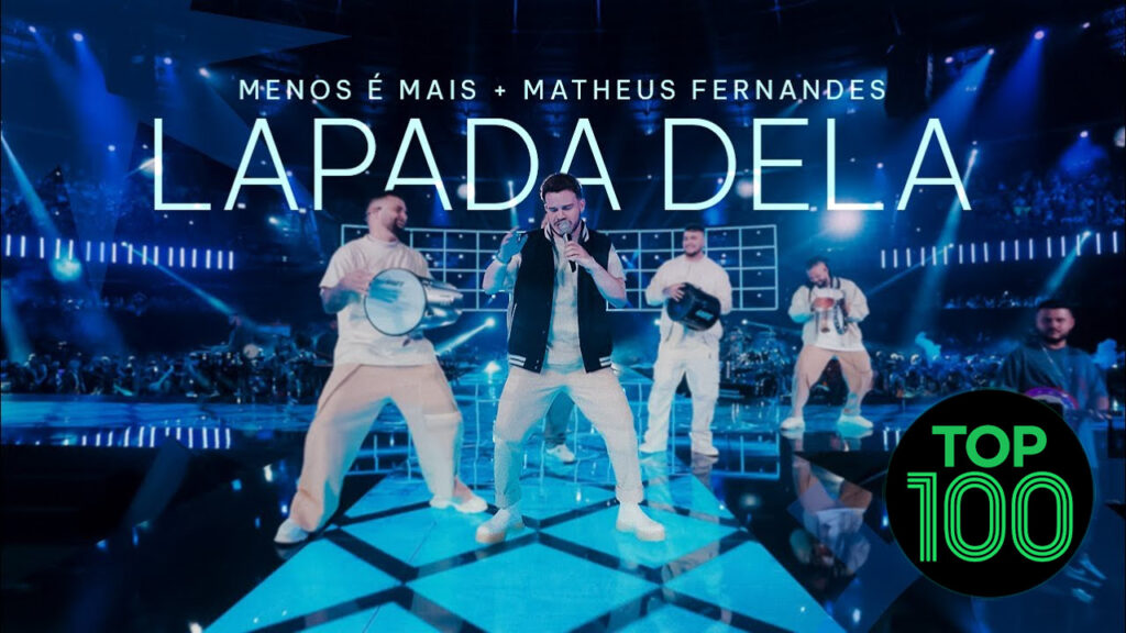 Top 100: “Lapada dela”, do Menos é Mais com participação de Matheus Fernandes, entra para o top 100 do Spotify!