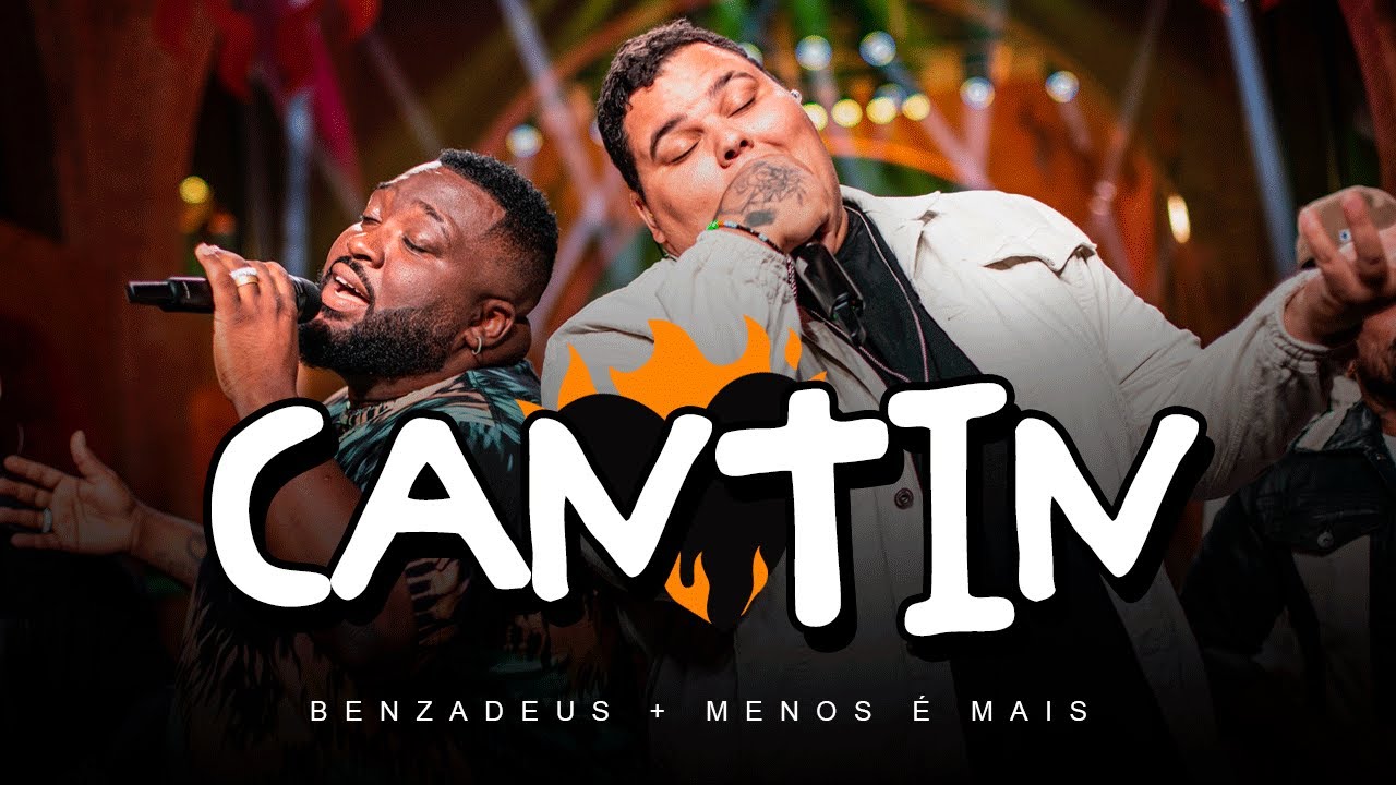 Cantin - Grupo Benzadeus, Grupo Menos é Mais (LETRA)
