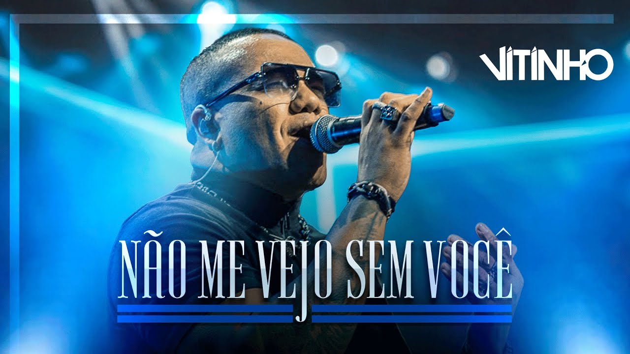 Não Me Vejo Sem Você - VITINHO (LETRA)